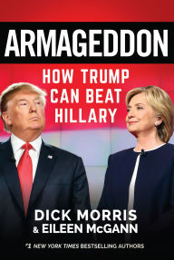 Title: Armageddon: How Trump Can Beat Hillary, Author: Dick Morris