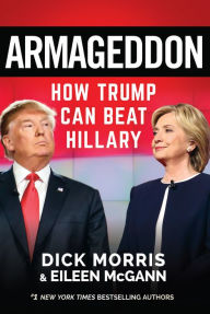 Title: Armageddon: How Trump Can Beat Hillary, Author: Dick Morris