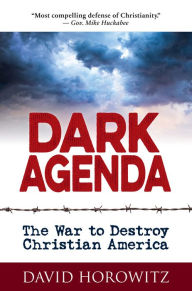 Title: DARK AGENDA: The War to Destroy Christian America, Author: David Horowitz