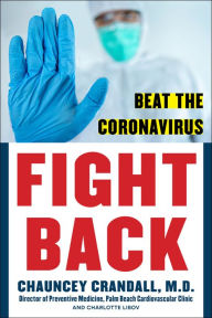 Download books in pdf format for free FIGHT BACK: Beat the Coronavirus by Chauncey W. Crandall MD, Charlotte Libov 9781630061692  English version
