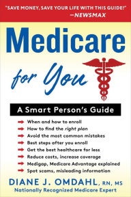 Real book download pdf free Medicare For You: A Smart Person's Guide 9781630061821 by Diane J. Omdahl RN, MS, Diane J. Omdahl RN, MS  (English literature)