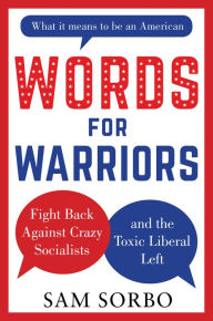 English books pdf download WORDS FOR WARRIORS: Fight Back Against Crazy Socialists and the Toxic Liberal Left by Sam Sorbo