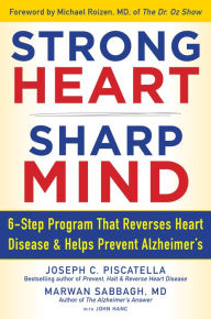 STRONG HEART, SHARP MIND: The 6-Step Brain-Body Balance Program that Reverses Heart Disease and Helps Prevent Alzheimer's