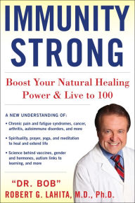 Pdf files free download books IMMUNITY STRONG: Boost Your Natural Healing Power and Live to 100 9781630061951 by 