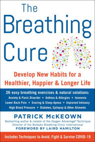 Google books download pdf online THE BREATHING CURE: Develop New Habits for a Healthier, Happier, and Longer Life DJVU by  (English literature) 9781630061975