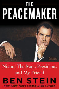 Free online audio books download The Peacemaker: Nixon: the Man, President and My Friend by Ben Stein, Ben Stein 9781630062019 English version