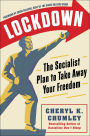 Lockdown: The Socialist Plan to Take Away Your Freedom