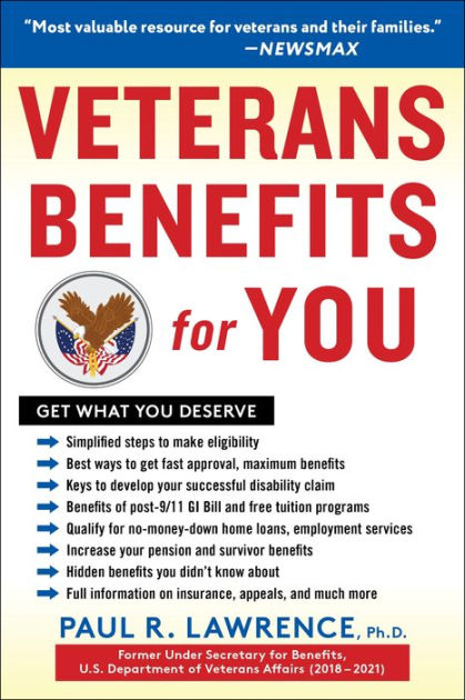 Veterans Benefits for You: Get What You Deserve by Paul R. Lawrence Ph ...