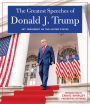 The Greatest Speeches of Donald J. Trump, 45th President of the United States of America