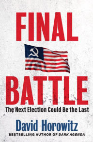 Title: Final Battle: The Next Election Could Be the Last, Author: David Horowitz