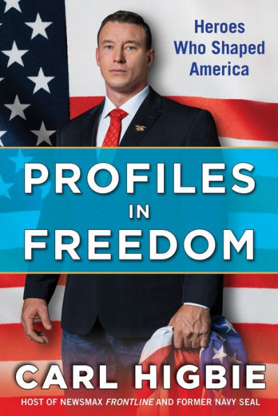Profiles Freedom: Heroes Who Shaped America with a Foreword by Senator Markwayne Mullin