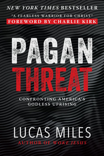 Pagan Threat: Confronting America's Godless Uprising with a Foreword by Charlie Kirk