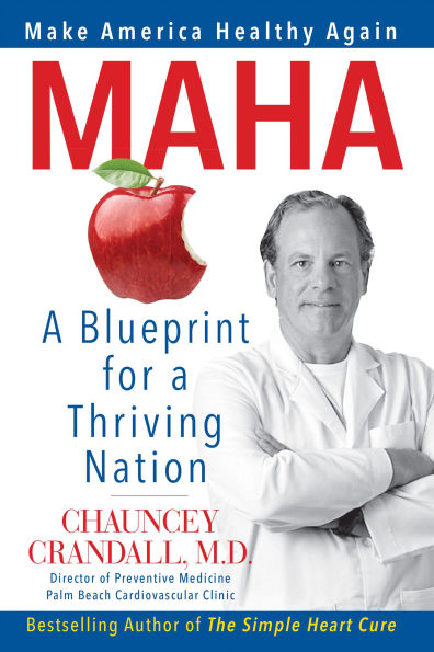 MAHA: Make America Healthy Again: a Blueprint for Thriving Nation