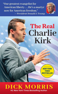 Title: The Real Charlie Kirk, Author: Dick Morris