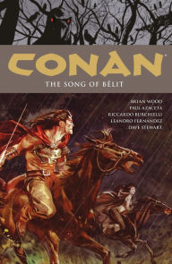 Title: Conan Volume 16: The Song of Belit, Author: Brian Wood