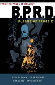 Title: B.P.R.D: Plague of Frogs Volume 4, Author: Mike Mignola