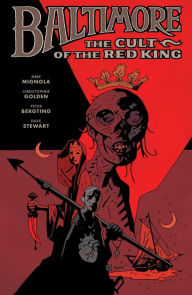 Title: Baltimore Volume 6: The Cult of the Red King, Author: Mike Mignola