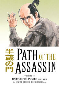 Title: Path of the Assassin, Volume 10: Battle for Power, Part Two, Author: Kazuo Koike