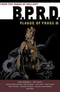 Title: B.P.R.D. Plague of Frogs Volume 1, Author: Mike Mignola