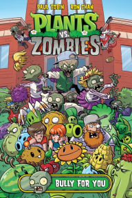 Title: Plants vs. Zombies Volume 3: Bully for You, Author: Paul Tobin