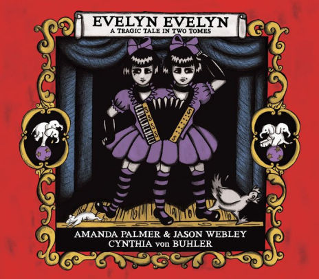 Evelyn Evelyn A Tragic Tale In Two Tomes By Amanda Palmer Nook Book Ebook Barnes Noble