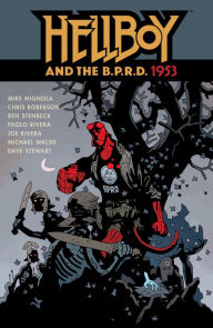 Title: Hellboy and the B.P.R.D.: 1953, Author: Mike Mignola