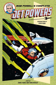 Title: Bob Powell's Complete Jet Powers, Author: Bob Powell