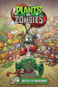 Title: Plants vs. Zombies Volume 7: Battle Extravagonzo, Author: Paul Tobin