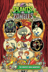 Title: Plants vs. Zombies Volume 9: The Greatest Show Unearthed, Author: Paul Tobin