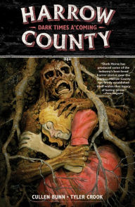 Title: Harrow County Volume 7: Dark Times A'Coming, Author: Cullen Bunn