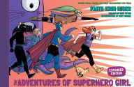 Title: The Adventures of Superhero Girl, Expanded Edition, Author: Faith Erin Hicks