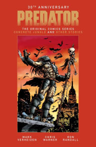 Title: Predator: The Original Comics Series - Concrete Jungle and Other Stories, Author: Mark Verheiden