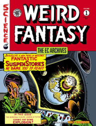 Title: The EC Archives: Weird Fantasy Volume 1, Author: Various
