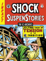 Title: The EC Archives: Shock SuspenStories Volume 3, Author: Al Feldstein