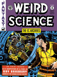 Title: The EC Archives: Weird Science Volume 4, Author: Al Feldstein