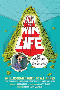 Title: How to Win at Life by Cheating at Everything, Author: Mark Perez