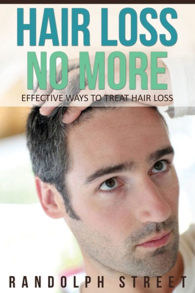 Hair Loss No More: Effective Ways to Treat Hair Loss