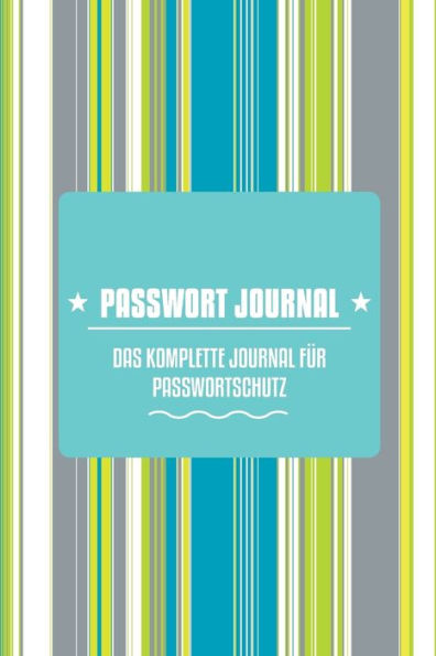 Passwort-Journal - Das Komplette Journal Fur Passwortschutz