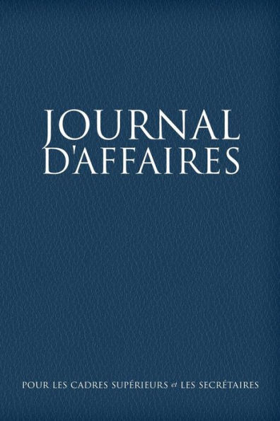 Journal D'Affaires Pour Les Cadres Superieurs Et Les Secretaires