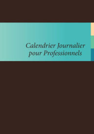 Title: Calendrier Journalier Pour Professionnels, Author: Colin Scott