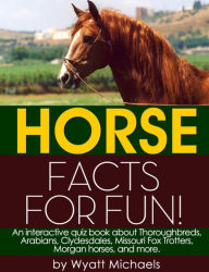 Title: Horse Facts for Fun!, Author: Wyatt Michaels