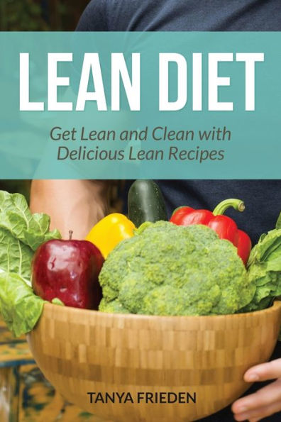 Lean Diet: Get and Clean with Delicious Recipes