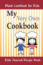 My Very Own Cookbook: Blank Cookbook for Kids