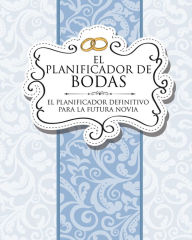 Title: El Planificador de Bodas El Planificador Definitivo Para La Futura Novia, Author: Speedy Publishing LLC