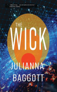 Title: The Wick, Author: Julianna Baggott