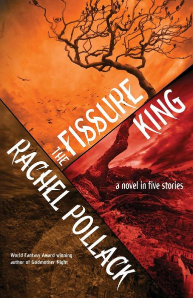 The Fissure King: A Novel Five Stories