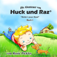 Title: Die Abenteuers von Huck und Raz: Richie's Neuer Hund, Author: Gau Family Studio