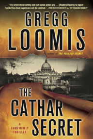 Title: The Cathar Secret: A Lang Reilly Thriller, Author: Gregg Loomis