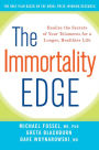 The Immortality Edge: Realize the Secrets of Your Telomeres for a Longer, Healthier Life