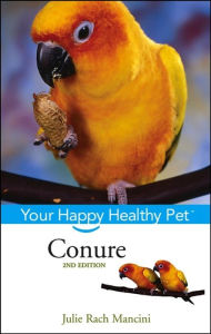 Title: Conure: Your Happy Healthy Pet, Author: Julie Rach Mancini